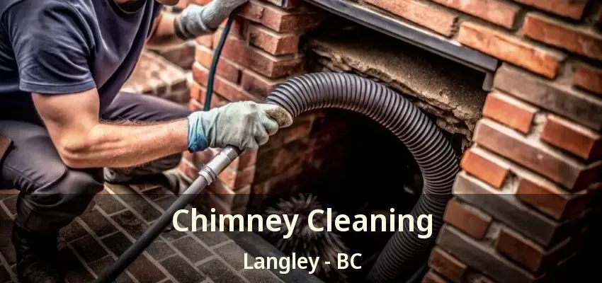 Chimney Cleaning Langley - BC Chimney Cleaning Langley - BC