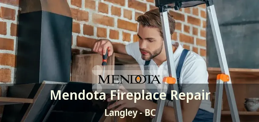 Mendota Fireplace Repair Langley - BC Mendota Fireplace Repair Langley - BC